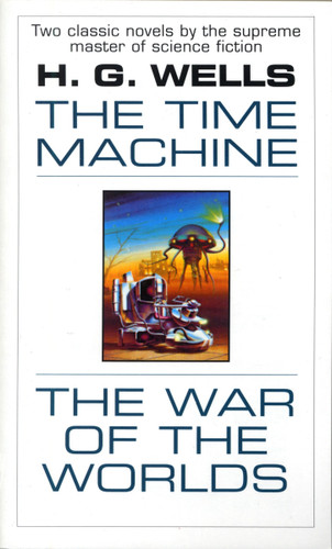The Time Machine and The War of the Worlds: Two Novels in One Volume book cover by H. G. Wells