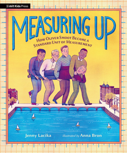 Measuring Up: How Oliver Smoot Became a Standard Unit of Measurement book cover by Jenny Lacika