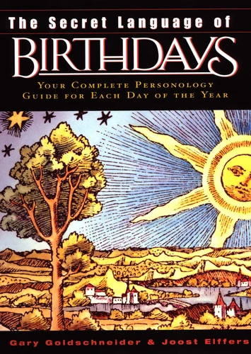 The Secret Language of Birthdays: Your Complete Personology Guide for Each Day of the Year book cover by Gary Goldschneider, Joost Elffers