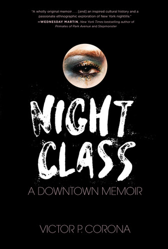 Night Class: A Downtown Memoir book cover by Victor Corona