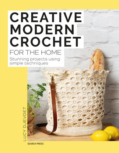 Creative Modern Crochet for the Home: Stunning projects using simple techniques book cover by Lucy Djevdet