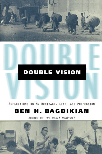 Double Vision: Reflections On My Heritage, Life, and Profession book cover by Ben H. Bagdikian