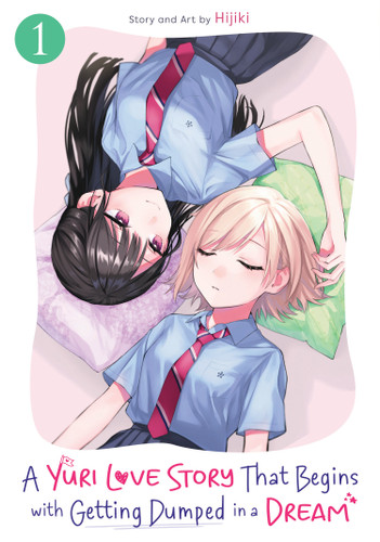 A Yuri Love Story That Begins with Getting Dumped in a Dream Vol. 1 (A Yuri Manga That Starts With Getting Rejected in a Dream) book cover by Hijiki