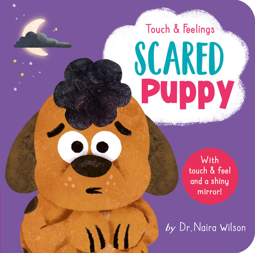 Scared Puppy: Touch and Feelings: With Touch & Feel and A Shiny Mirror! book cover by Dr. Naira Wilson