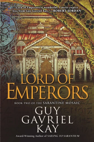 Lord of Emperors (Sarantine Mosaic) book cover by Guy Gavriel Kay