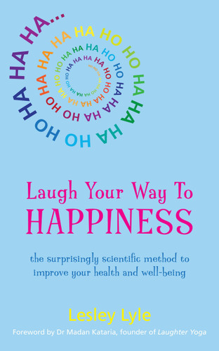 Laugh Your Way to Happiness: The Science of Laughter for Total Well-Being book cover by Lesley Lyle