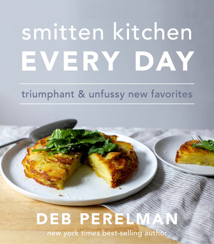 Smitten Kitchen Every Day: Triumphant and Unfussy New Favorites: A Cookbook book cover by Deb Perelman