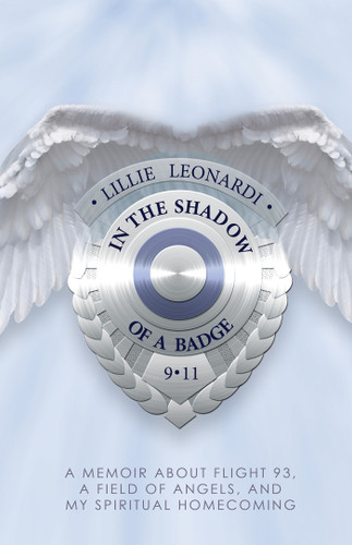 In The Shadow Of a Badge: A Memoir about Flight 93, a Field of Angels, and My Spiritual Homecoming book cover by Lillie Leonardi