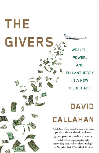 The Givers: Money, Power, and Philanthropy in a New Gilded Age book cover by David Callahan