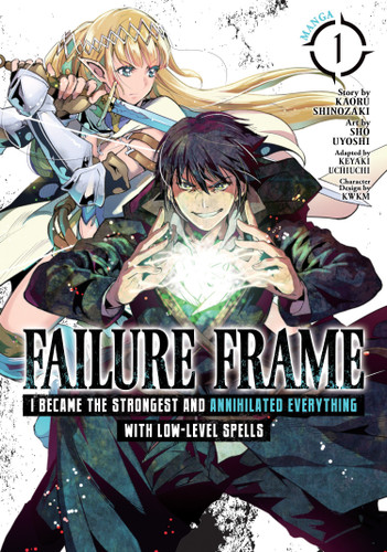 Failure Frame: I Became the Strongest and Annihilated Everything With Low-Level Spells (Manga) Vol. 1 (Failure Frame: I Became the Strongest and Annihilated Everything With Low-Level Spells (Manga)) book cover by Kaoru Shinozaki