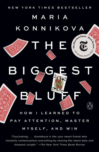 The Biggest Bluff: How I Learned to Pay Attention, Master Myself, and Win book cover by Maria Konnikova