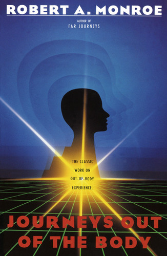Journeys Out of the Body: The Classic Work on Out-of-Body Experience (Journeys Trilogy) book cover by Robert A. Monroe