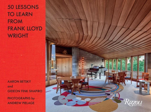 50 Lessons to Learn from Frank Lloyd Wright book cover by Aaron Betsky, Gideon Fink Shapiro