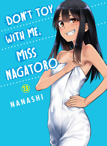 Don't Toy With Me, Miss Nagatoro 13 (Don't Toy with Me, Miss Nagatoro) book cover by Nanashi