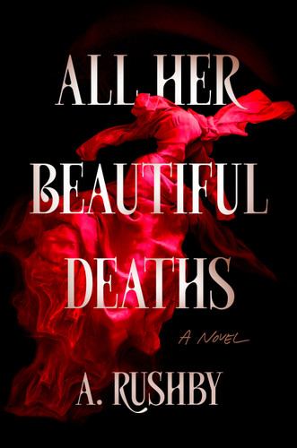All Her Beautiful Deaths book cover by A. Rushby