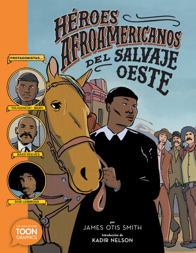 Héroes afroamericanos del salvaje Oeste (Black Heroes of the Wild West): Protagonistas: Diligencia Mary, Bass Reeves y Bob Lemmons book cover by James Oits Smith