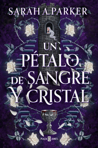 Un pétalo de sangre y cristal / To Bleed a Crystal Bloom book cover by Sarah A. Parker