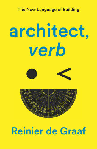 architect, verb.: The New Language of Building book cover by Reinier De Graaf