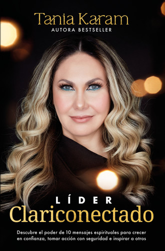 Líder Clariconectado / Clarity-Connected Leader book cover by Tania Karam