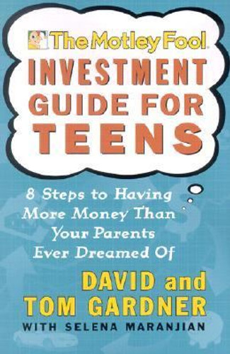 The Motley Fool Investment Guide for Teens: 8 Steps to Having More Money Than Your Parents Ever Dreamed Of [Paperback] Cover