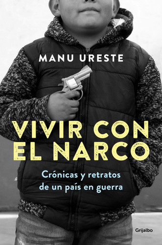 Vivir con el narco / Living with Narcos book cover by Manu Ureste