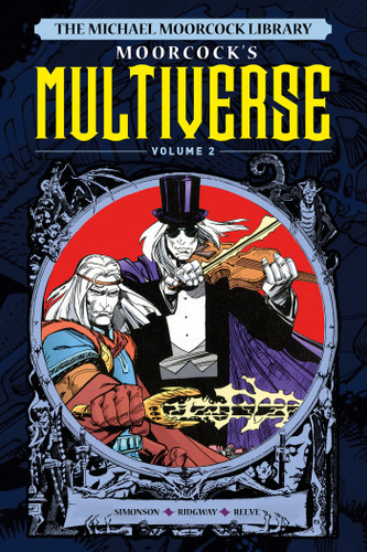 The Michael Moorcock Library The Multiverse Vol.2 (MICHAEL MOORCOCK LIBRARY) book cover by Michael Moorcock