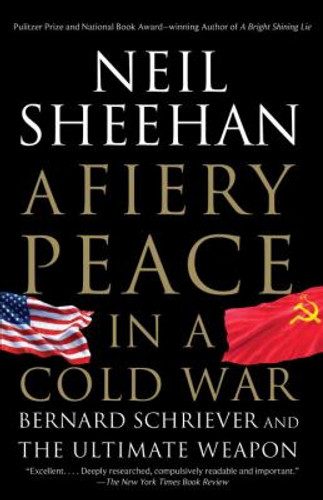 A Fiery Peace in a Cold War: Bernard Schriever and the Ultimate Weapon Cover