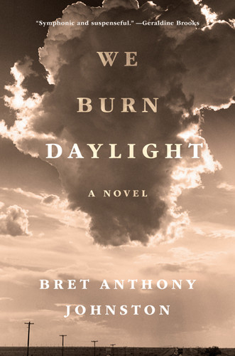 We Burn Daylight: A Novel book cover by Bret Anthony Johnston