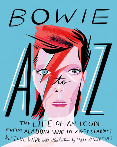 Bowie A to Z: The Life of an Icon from Aladdin Sane to Ziggy Stardust book cover by Steve Wide
