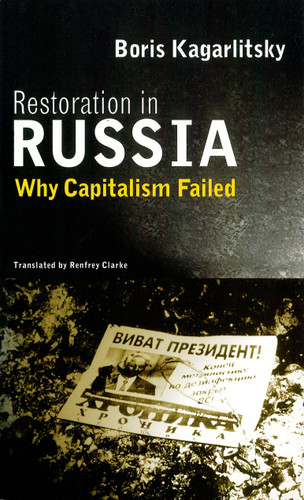 Restoration in Russia: Why Capitalism Failed book cover by Boris Kagarlitsky