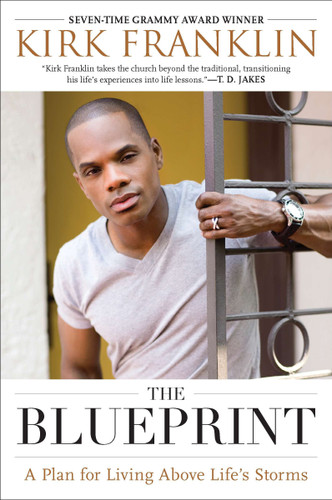 The Blueprint: A Plan for Living Above Life's Storms book cover by Kirk Franklin