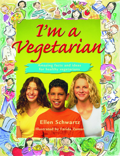 I'm a Vegetarian: Amazing facts and ideas for healthy vegetarians book cover by Ellen Schwartz