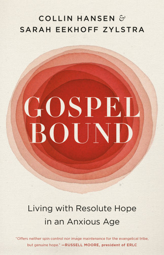 Gospelbound: Living with Resolute Hope in an Anxious Age book cover by Collin Hansen, Sarah Eekhoff Zylstra