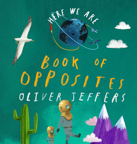 Here We Are: Book of Opposites book cover by Oliver Jeffers