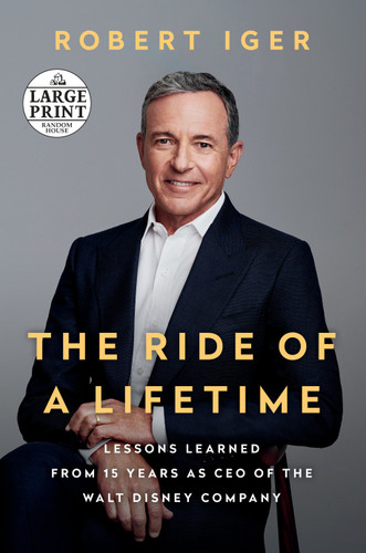The Ride of a Lifetime: Lessons Learned from 15 Years as CEO of the Walt Disney Company book cover by Robert Iger