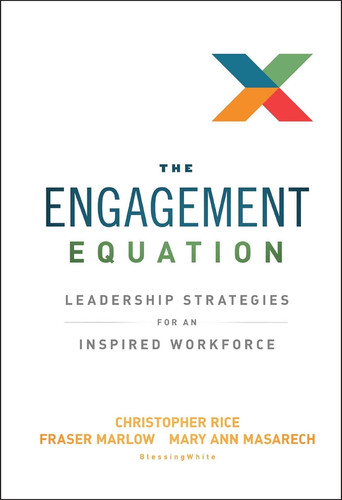 The Engagement Equation: Leadership Strategies for an Inspired Workforce book cover by Christopher Rice, Fraser Marlow, Mary Ann Masarech
