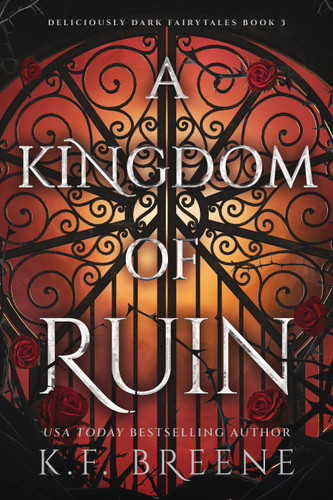A Kingdom of Ruin: Deliciously Dark Fairytales, Book 3 book cover by K.F. Breene