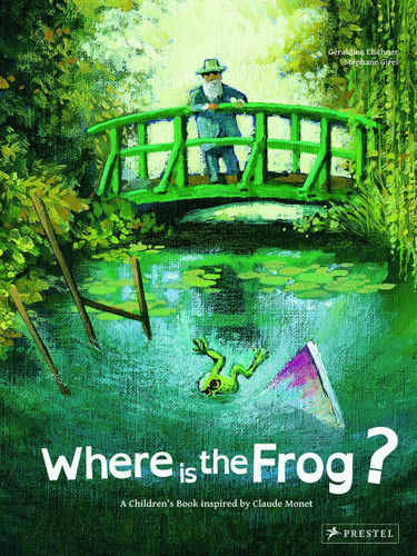 Where is the Frog?: A Children's Book Inspired by Claude Monet (Children's Books Inspired by Famous Artworks) book cover by 