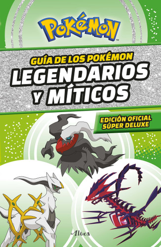 Guía Pokémon: legendarios y míticos (Edición Ampliada) / Pokémon: Legendary and Mythical Guidebook (Super Deluxe Edition) (COLECCIÓN POKÉMON) book cover by The Pokémon Company