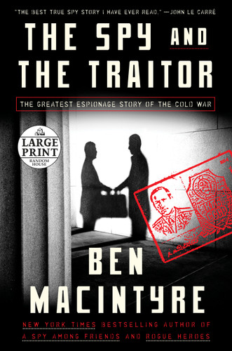 The Spy and the Traitor: The Greatest Espionage Story of the Cold War book cover by Ben Macintyre