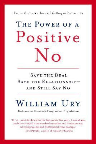 The Power of a Positive No: How to Say No and Still Get to Yes [Paperback] Cover