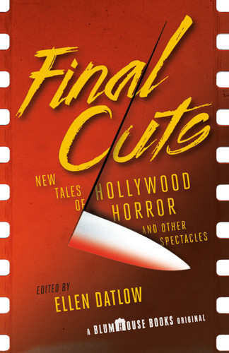 Final Cuts: New Tales of Hollywood Horror and Other Spectacles (Blumhouse Books) book cover by 