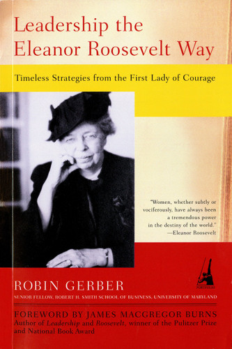 Leadership the Eleanor Roosevelt Way: Timeless Strategies from the First Lady of Courage book cover by Robin Gerber