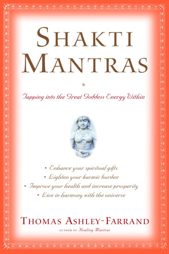 Shakti Mantras: Tapping into the Great Goddess Energy Within book cover by Thomas Ashley-Farrand