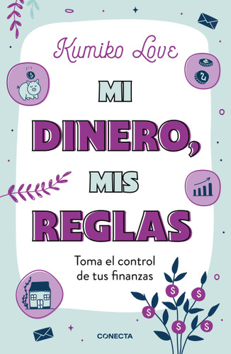 Mi dinero, mis reglas / My Money My Way: Taking Back Control of Your Financial Life book cover by Kumiko Love
