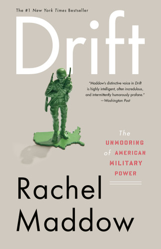 Drift: The Unmooring of American Military Power book cover by Rachel Maddow