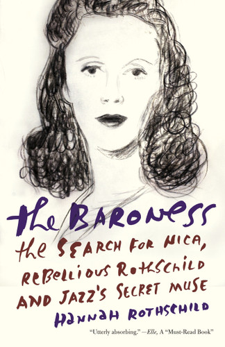 The Baroness: The Search for Nica, the Rebellious Rothschild and Jazz's Secret Muse book cover by Hannah Rothschild