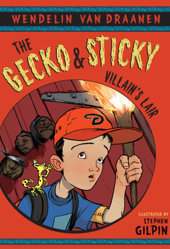 The Gecko and Sticky: Villain's Lair (The Gecko and Sticky) book cover by Wendelin Van Draanen