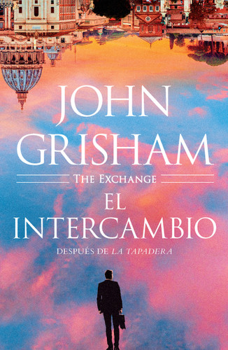 El intercambio: Después de La Tapadera / The Exchange book cover by John Grisham