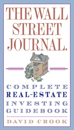 The Wall Street Journal. Complete Real-Estate Investing Guidebook (Wall Street Journal Guides) book cover by David Crook
